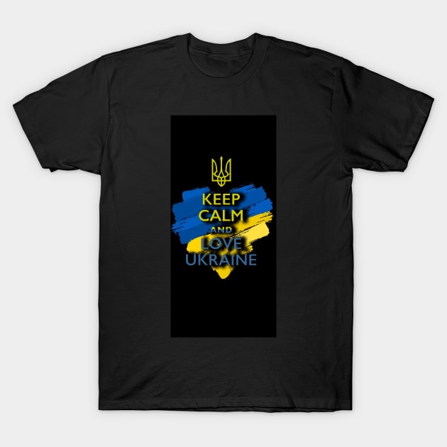 Keep Calm And Love Ukraine T-Shirt by semekadarso